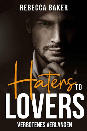 [Billionaire Lovestories 02] • Haters to Lovers · Verbotenes Verlangen